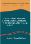 Procesuální principy v rytmickém parametru v současné artificiální hudbě