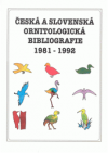 Česká a slovenská ornitologická bibliografie =