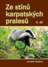 Ze stínů karpatských pralesů