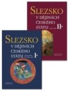 Slezsko v dějnách českého státu I.- II.