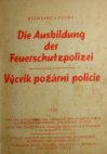 Die Ausbildung der Feuerschutzpolizei =