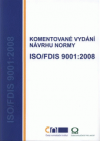 Komentované vydání návrhu normy ISO/FDIS 9001:2008