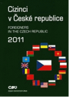 Cizinci v České republice 2011 =