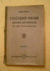 Cvičebná kniha jazyka latinského pro vyšší třídy gymnasijní