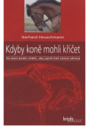 Kdyby koně mohli křičet