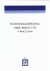 Statistická ročenka trhu práce v České republice 2010