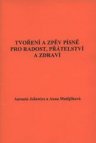 Tvoření a zpěv písně pro radost, přátelství a zdraví