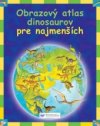 Obrazový atlas dinosaurov pre najmenších (slovensky)