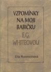 Vzpomínky na moji babičku E.G. Whiteovou