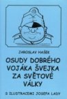 Osudy dobrého vojáka Švejka za světové války.