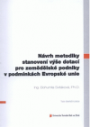 Návrh metodiky stanovení výše dotací pro zemědělské podniky v podmínkách Evropské unie =