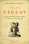 Svatý Václav a svatováclavská idea v našich dějinách