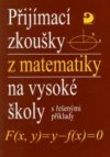 Přijímací zkoušky z matematiky na vysoké školy s řešenými příklady