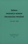 Sbírka právních norem Arcidiecéze pražské z let 1945-2009