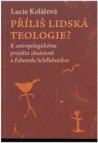 Příliš lidská teologie?