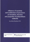 Influence of reactivity and architecture of precursors on formation, structure and properties of polyurethane networks =