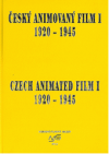 Český animovaný film I 1920-1945 =