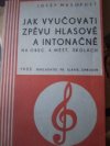 Jak vyučovati zpěvu hlasově a intonačně na obecných a měšťanských školách