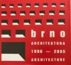 Brno - architektura 1990-2005 =