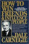 How to Win Friends and Influence People