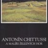 Antonín Chittussi a malíři Železných hor