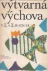 Výtvarná výchova v 1. a 2. ročníku [základní školy