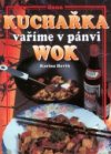 Kuchařka - vaříme v pánvi wok