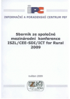 Sborník ze společné mezinárodní konference ISZL/CEE-SDI/ICT for Rural 2009