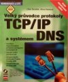 Velký průvodce protokoly TCP/IP a systémem DNS