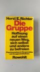 Die Gruppe. Hoffnung auf einen neuen Weg, sich selbst und andere zu befreien. Psychoanalyse in Kooperation mit Gruppeninitiativen.