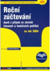 Roční zúčtování daně z příjmů ze závislé činnosti a funkčních požitků za rok 2004