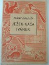 Ježek - Káča - Ivánek