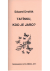 Tatínku, kdo je jaro?