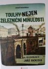 Toulky nejen železniční minulosti 