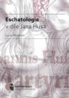 Eschatologie v díle Jana Husa