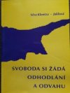 Svoboda si žádá odhodlání a odvahu