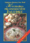 Kuchařka při onemocnění žaludku a dvanáctníku