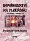 Kovárenství na Plzeňsku v historických fotografiích =
