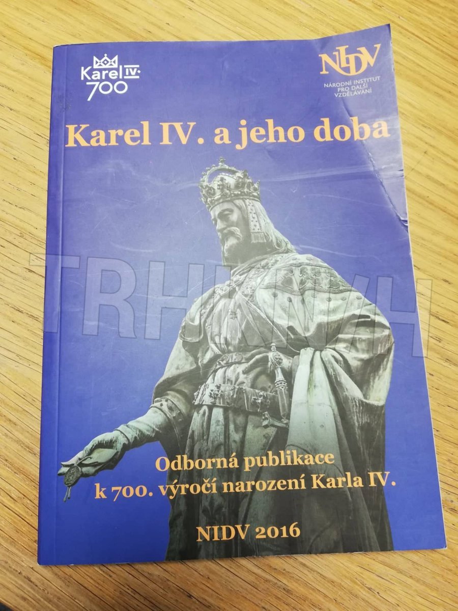 Kniha Karel Iv A Jeho Doba Odborná Publikace K 700 Výročí Narození Karla Iv Trh Knih