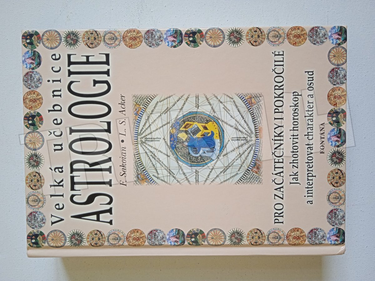 Kniha Velká Učebnice Astrologie Jak Zhotovit Horoskop A Podle Nejnovějších Vědeckých Poznatků 9790